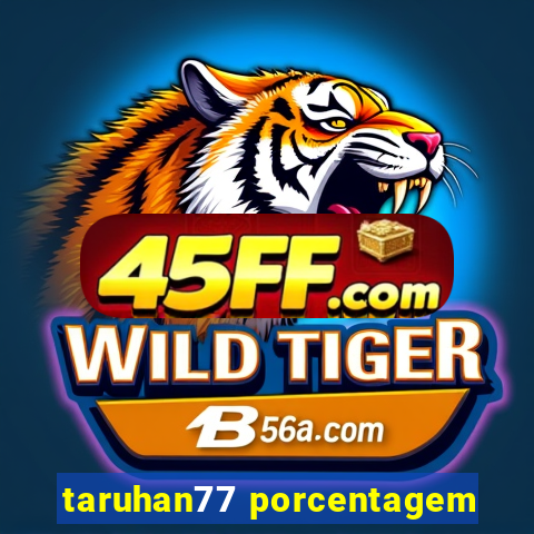 taruhan77 porcentagem